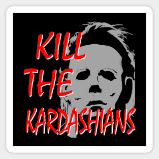 Kill the Kardashians featuring Michael Sticker